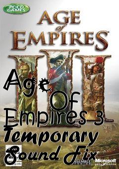 Box art for Age
            Of Empires 3 Temporary Sound Fix