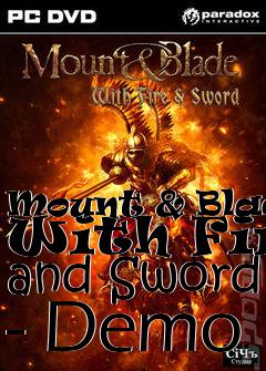 Box art for Mount & Blade: With Fire and Sword - Demo
