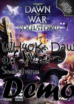 Box art for WH40K: Dawn of War - Soulstorm Demo