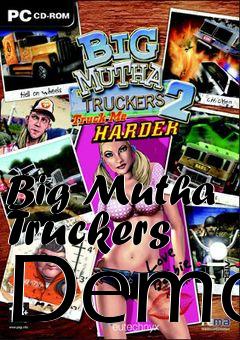 Box art for Big Mutha Truckers Demo