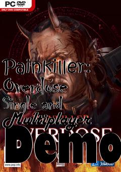 Box art for Painkiller: Overdose Single and Multiplayer Demo