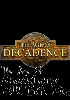 Box art for The Age Of Decadence BETA Demo