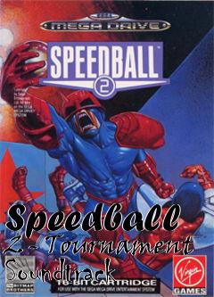 Box art for Speedball 2 - Tournament Soundtrack
