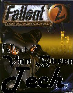 Box art for Fallout 2 Van Buren Tech