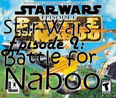 Box art for Star Wars Episode I: Battle for Naboo 