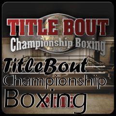 Box art for TitleBout Championship Boxing 