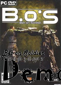 Box art for Bet on Soldier - Singleplayer Demo