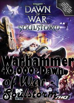 Box art for Warhammer 40,000: Dawn of War - Soulstorm 