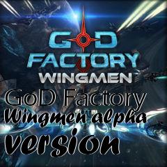 Box art for GoD Factory Wingmen alpha version