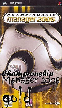 Box art for Championship Manager 2006 gold