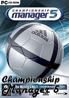 Box art for Championship Manager 5 