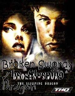 Box art for Broken Sword: The Sleeping Dragon 