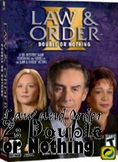 Box art for Law and Order 2: Double or Nothing 