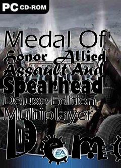 Box art for Medal Of Honor Allied Assault And Spearhead Deluxe Edition Multiplayer Demo