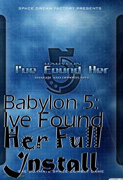 Box art for Babylon 5: Ive Found Her Full Install