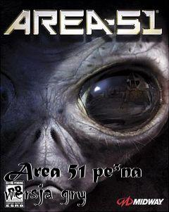Box art for Area 51 pe�na wersja gry