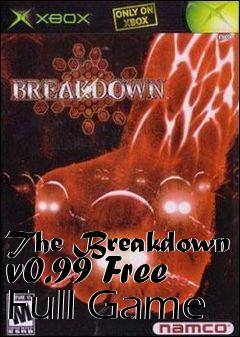 Box art for The Breakdown v0.99 Free Full Game