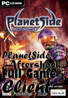 Box art for PlanetSide: Aftershock Full Game Client