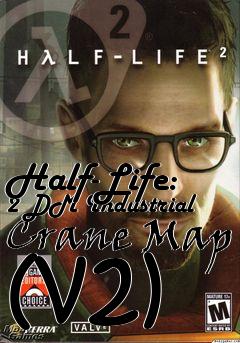 Box art for Half-Life: 2 DM Industrial Crane Map (v2)