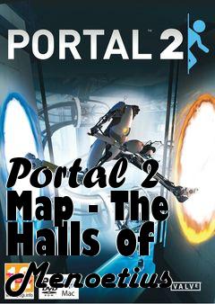 Box art for Portal 2 Map - The Halls of Menoetius