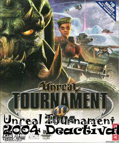 Box art for Unreal Tournament 2004 Deactivation