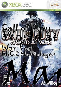 Box art for Call of Duty World at War Fort BHC 2 Multiplayer Map