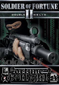 Box art for Soldier of Fortune 2 UK Highlands