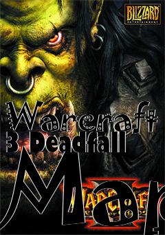 Box art for Warcraft 3 Deadfall Map