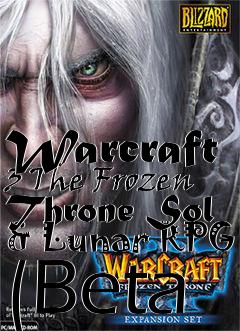 Box art for Warcraft 3 The Frozen Throne Sol & Lunar RPG (Beta