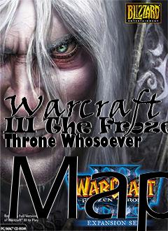 Box art for Warcraft III The Frozen Throne Whosoever Map