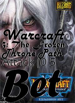 Box art for Warcraft 3: The Frozen Throne Path Attack (0.5 Bet