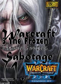 Box art for Warcraft 3 The Frozen Throne Footies Sabotage (1.7