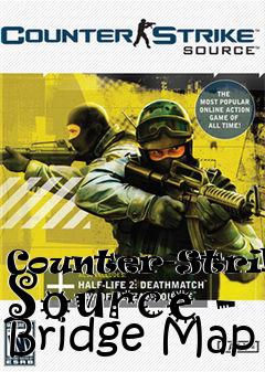 Box art for Counter-Strike: Source - Bridge Map