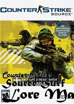 Box art for Counter-Strike: Source Surf Lore Map