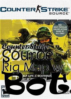 Box art for Counter-Strike: Source - Rig Map w Bots