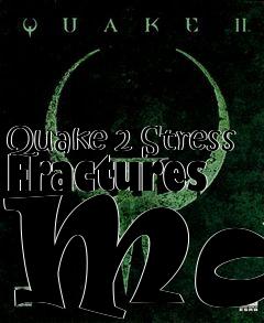 Box art for Quake 2 Stress Fractures Map