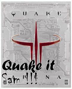 Box art for Quake it Sam !!!