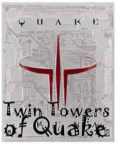 Box art for Twin Towers of Quake