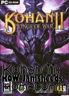 Box art for Kohan II: KOW Jamsheeds Homecoming