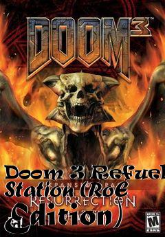 Box art for Doom 3 Refueling Station (RoE Edition)