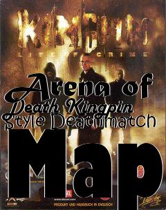 Box art for Arena of Death Kingpin Style Deathmatch Map