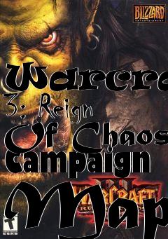 Box art for Warcraft 3: Reign Of Chaos Campaign Maps