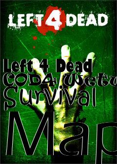 Box art for Left 4 Dead COD4 Wetwork Survival Map