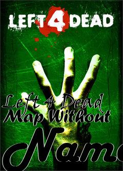 Box art for Left 4 Dead Map Without Name