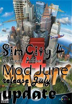 Box art for SimCity 4 Network Addon Mod June release July update