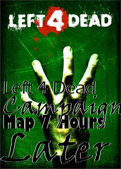 Box art for Left 4 Dead Campaign Map 7 Hours Later