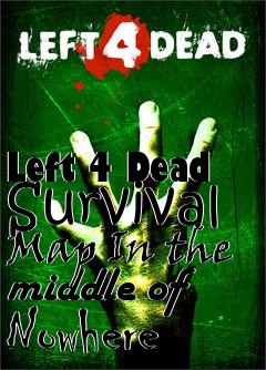 Box art for Left 4 Dead Survival Map In the middle of Nowhere