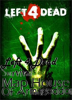 Box art for Left 4 Dead Survival Map House Of Armageddon