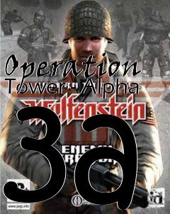 Box art for Operation Tower - Alpha 3a