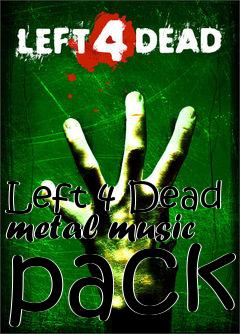 Box art for Left 4 Dead metal music pack